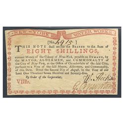 New York, Water Works, eight shillings, Aug. 2, 1775, serial 4915, certified PMG AU 50.