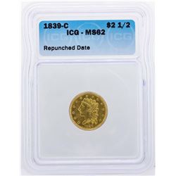 1839-C $2 1/2 Classic Head Quarter Eagle Gold Coin ICG MS62