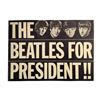 Image 1 : Beatles For President Original Sign 1964