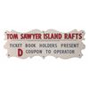 Image 2 : Rare early "Tom Sawyer Island" Rafts Ticket Sign.