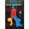 Image 1 : "In the World Beneath Us... What Happens?" Richfield Oil Exhibit Pamphlet.
