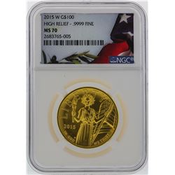 2015-W NGC MS70 High Relief $100 Gold Coin