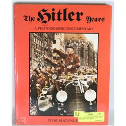 THE HITLER YEARS PHOTOGRAPHIC DOCUMENTARY BOOK