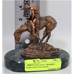 "END OF THE TRAIL" FRASER J. EARLE SPELTER STATU