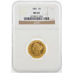 1881 $5 Liberty Head Half Eagle Gold Coin NGC MS62
