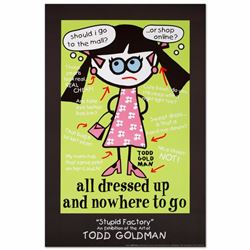 "All Dressed Up and Nowhere to Go" Fine Art Litho Poster (24" x 36") by Renowned Pop Artist Todd Gol
