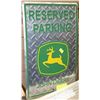 Image 1 : JOHN DEERE RESERVED PARKING TIN SIGN 18"X12"