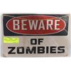 Image 1 : 95) NEW TIN SIGN - BEWARE OF ZOMBIES