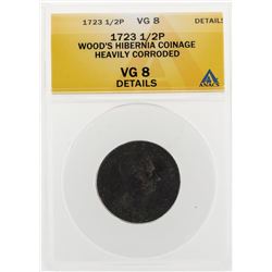 1723 1/2 Penny Woods Hibernia Coinage Heavily Corroded Coin ANACS VG8 Details
