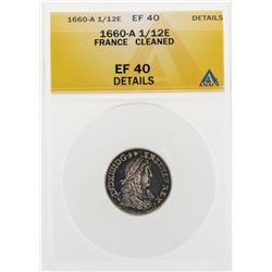 1660-A 1/12 Ecu France Cleaned Coin ANACS EF40 Details