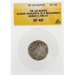 YR 19 Rupee Alwar Rajgarth N/O Muhammad Akbar II KM10 Coin ANACS EF40