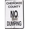 Image 2 : Cherokee County “No Dumping” tin sign with  some bullet holes. In fair to good condition  and measur