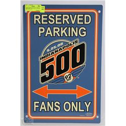 INDIANAPOLIS 500 ONLY PARKING SIGN  19"X 12.5"