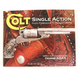 Colt Single Action From Patersons To Peacemakers