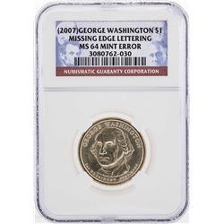 2007 George Washington $1 ERROR Missing Edge Lettering NGC MS64