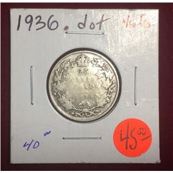 Canada 1936 Dot Silver 25 Cents, MAKE YOUR OPINION ON THE PICTURE YOU SEE) Happy Bidding
