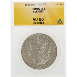 1896-O $1 Morgan Silver Dollar Coin Cleaned ANACS AU50 Details