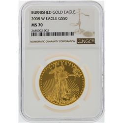 2008W $50 1 oz Burnished Gold Eagle NGC MS70