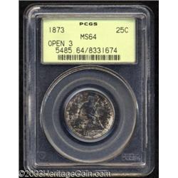 1873 25C Open 3 MS64 PCGS.