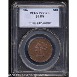 1876 $10 Ten Dollar, Judd-1486, Pollock-1639, R.7, PR63 Red and Brown PCGS.