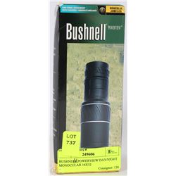 BUSHNELL POWERVIEW DAY/NIGHT MONOCULAR 16X52