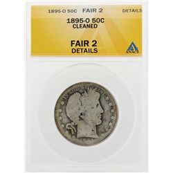 1895-O Barber Half Dollar Coin Cleaned ANACS Fair 2 Details