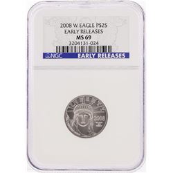2008-W $25 American Platinum Eagle Coin NGC Early Releases MS69