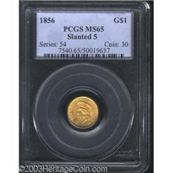 1856 G$1 Slanted 5 MS65 PCGS.