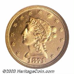 1871 $2 1/2 MS62 NGC.