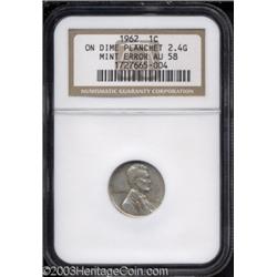 1962 1C Cent--Struck on Dime Planchet--AU58 NGC.
