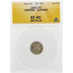 1853 Seated Half Dime Coin Arrows Cleaned ANACS EF40 Details