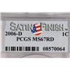 Image 3 : 2006-D LINCOLN CENT PCGS MS67RD SATIN FINISH