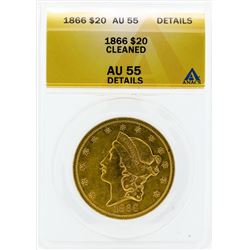 1866 $20 Liberty Head Double Eagle Gold Coin ANACS Cleaned AU55 Details