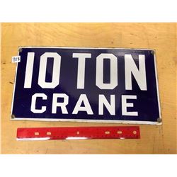 10 Ton Crane Porcelain Sign, 15"x8"