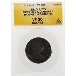 1813 1/2 Stiver Essequibo and Demerary Damaged Corroded Coin ANACS VF20 Details