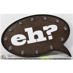 LIGHTS-UP METAL SIGN "EH?"