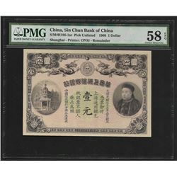 1908 $1 China Sin Chun Bank of China Note PMG Choice About Uncirculated 58EPQ