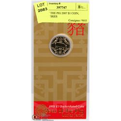 YEAR OF THE PIG 2007 $1 COIN, LUNAR SERIES