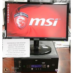 CUSTOM BUILT MSI DESKTOP QUAD CORE W/ RADEON