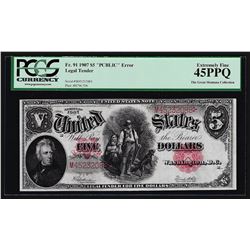 1907 $5 Woodchopper Legal Tender Note PCGS XF45PPQ PCBLIC ERROR