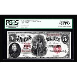 1907 $5 Woodchopper Legal Tender Note PCGS XF45PPQ PCBLIC ERROR