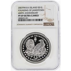 2007PM $10 B.V. Island Jamestown 400th Anniversary Silver Coin NGC PF69 Ultra Ca