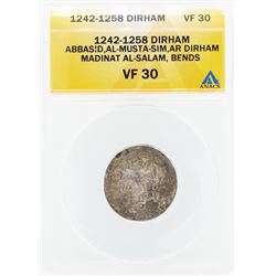 1242-1258 Dirham Abbasid Al Musta Sim AR Madinat AL Salam Bends Coin ANACS VF30