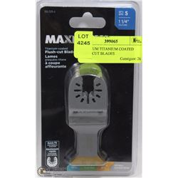 MAXIMUM TITANIUM COATED FLUSH CUT BLADES