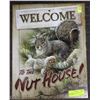 Image 1 : WELCOME TO THE NUT HOUSE METAL SIGN