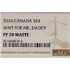 Image 3 : 2014 CANADA SILVER $3 WAIT FOR ME, DADDY NGC PF70
