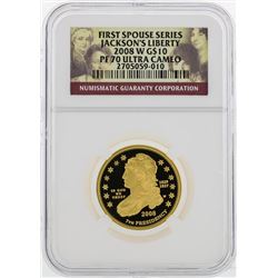 2008 W $10 First Spouse Series Jacksons Liberty Gold Coin NGC PF70 Ultra Cameo