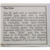 Image 2 : RCM 2014 $5 PURE GOLD COIN-O CANADA- CANADA