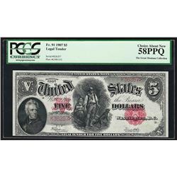 1907 $5 Legal Tender Woodchopper Note PCGS Choice About New 58PPQ