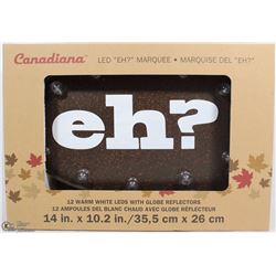 NEW CANADIANA "EH" LIGHT UP LED SIGN